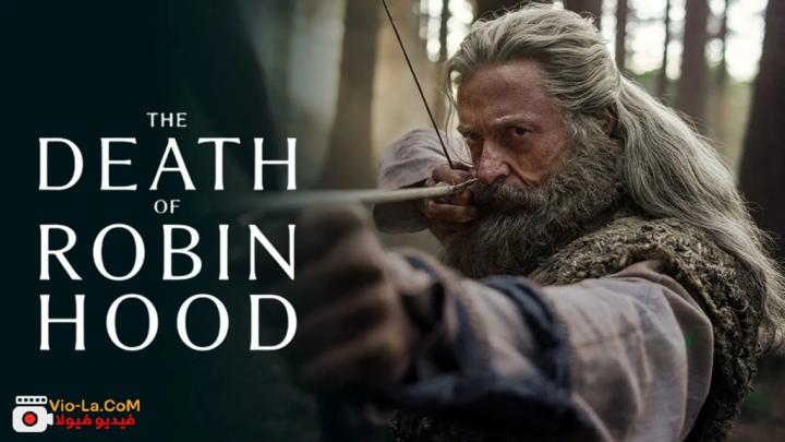 مشاهدة فيلم The Death of Robin Hood 2026 مترجم HD | موت روبن هود كامل بجودة عالية