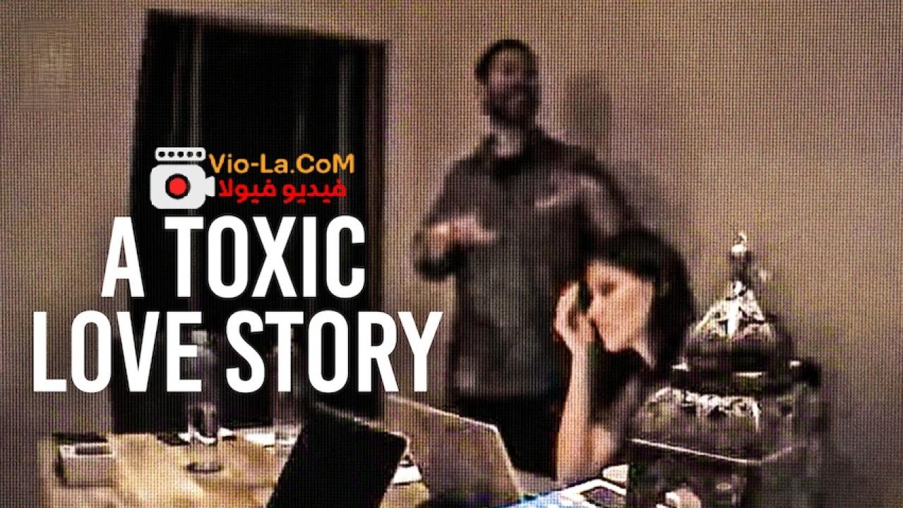 مشاهدة مشاهدة فيلم A Toxic Love Story 2026 مترجم كامل HD كامل بجودة عالية
