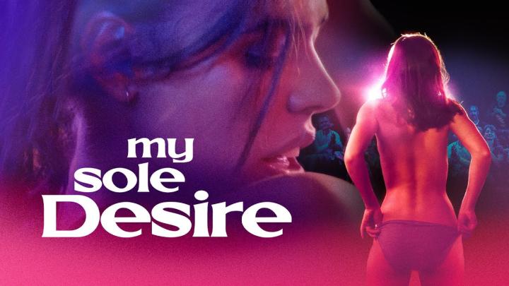 مشاهدة فيلم My Sole Desire 2022 مترجم HD | رغبتي الوحيدة للكبار فقط كامل بجودة عالية